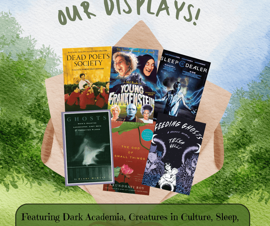 [Image description: bouquet of books and movies on a grassy background. Book and movie covers include Dead Poets Society; Young Frankenstein, Sleep Dealer; Ghosts: Ohio's Haunted Landscapes; Lost Arts & Forgotten Places by Randy McNutt; The God of Small Things by Arundhati Roy; and Feeding Ghosts: A Graphic Memoir by Tessa Hulls. // Test reads: 