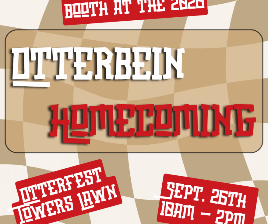[Image Description: Wavy checkered background. Text reads: Look for our booth at the 2026 Otterbein Homecoming. Otterfest, Towers Lawn. September 26th from 10am-2pm